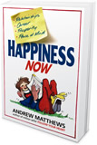 Happiness Now by Andrew Matthews