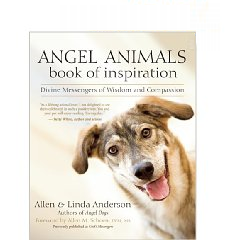 Angel Animals Book of Inspiration by Allen and Linda Anderson