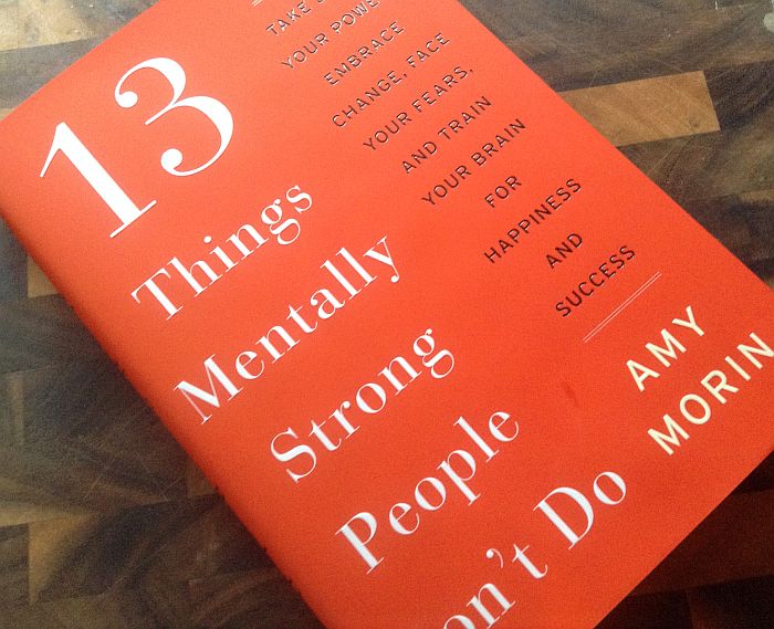 13 Things Mentally Strong People Don't Do Review 