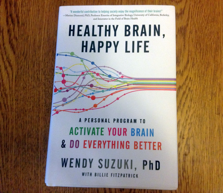 Healthy, Brain Happy Life by Wendy Suzuki