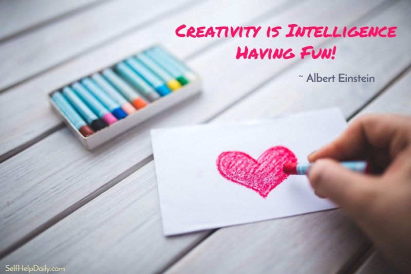 "Creativity is Intelligence Having Fun." - Albert Einstein