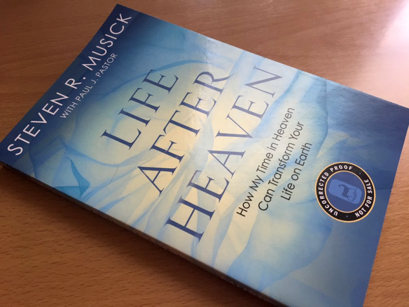 Life After Heaven by Steven R. Musick