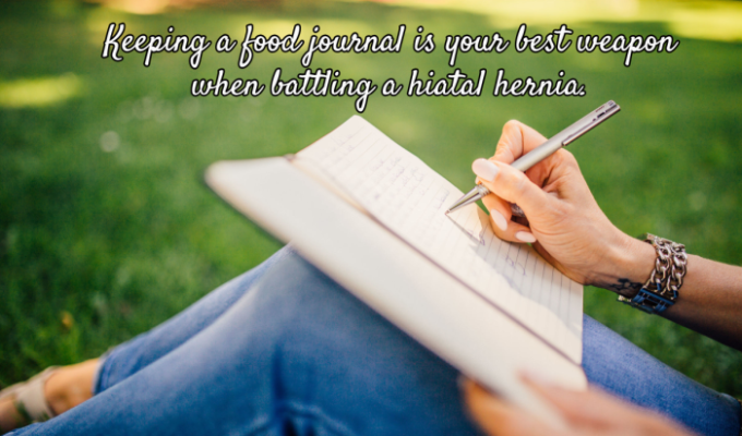 Keep a Food Journal to Find Out what Triggers Your Hiatal Hernia